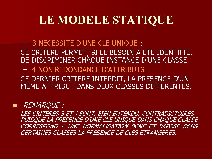 LE MODELE STATIQUE – 3 NECESSITE D’UNE CLE UNIQUE : CE CRITERE PERMET, SI