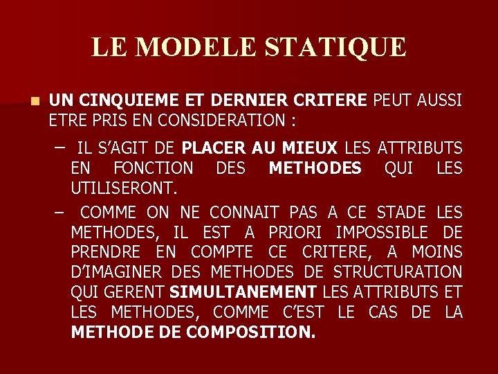 LE MODELE STATIQUE n UN CINQUIEME ET DERNIER CRITERE PEUT AUSSI ETRE PRIS EN