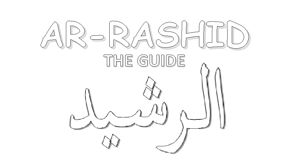AR-RASHID THE GUIDE 
