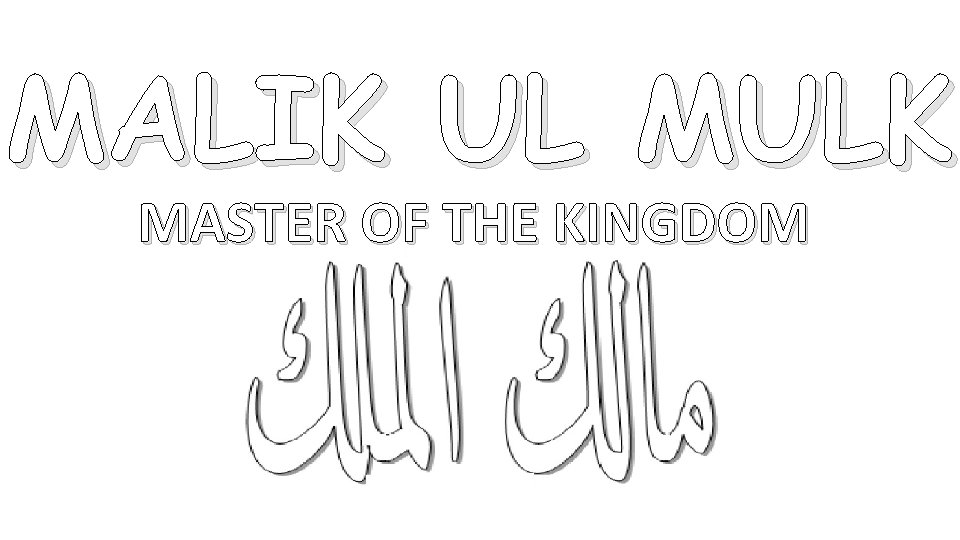 MALIK UL MULK MASTER OF THE KINGDOM 