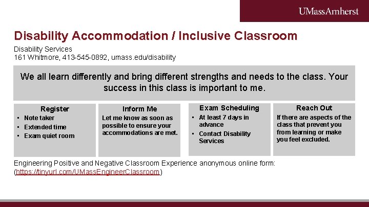 Disability Accommodation / Inclusive Classroom Disability Services 161 Whitmore, 413 -545 -0892, umass. edu/disability
