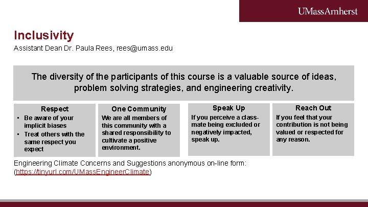 Inclusivity Assistant Dean Dr. Paula Rees, rees@umass. edu The diversity of the participants of