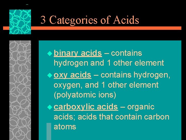 3 Categories of Acids u binary acids – contains hydrogen and 1 other element