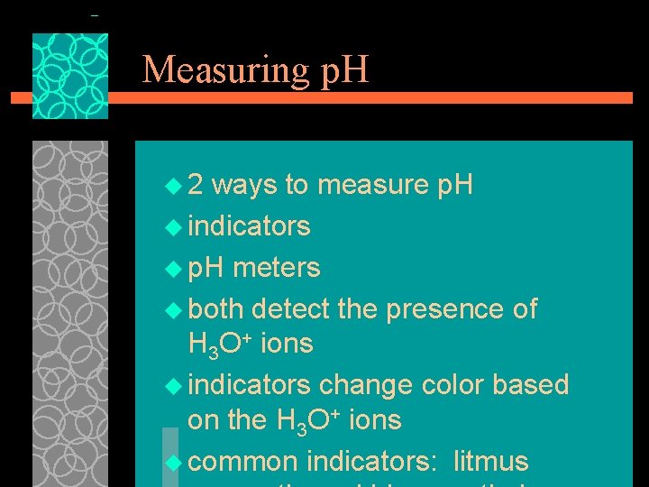 Measuring p. H u 2 ways to measure p. H u indicators u p.
