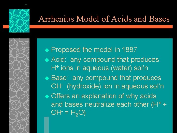Arrhenius Model of Acids and Bases Proposed the model in 1887 u Acid: any