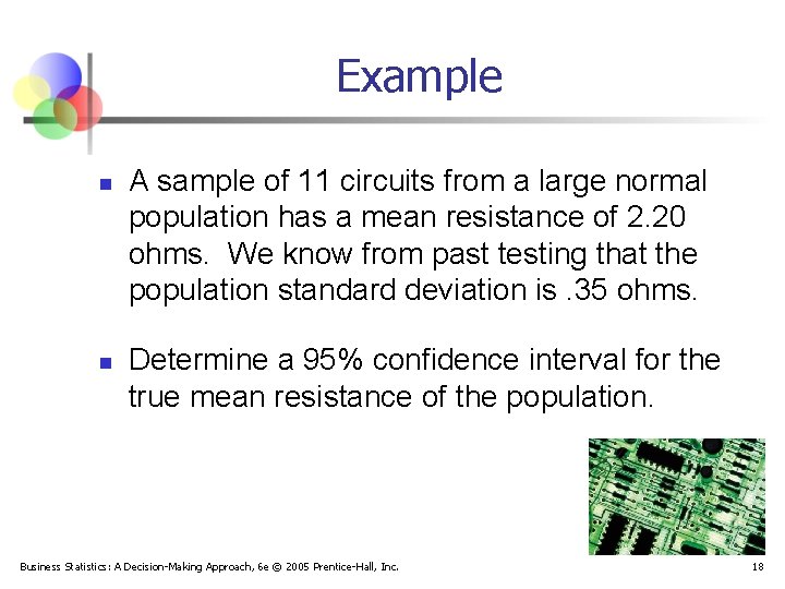 Example n n A sample of 11 circuits from a large normal population has