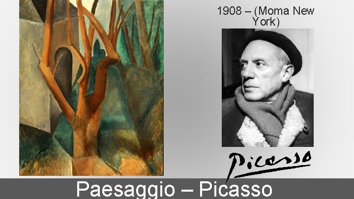 1908 – (Moma New York) Paesaggio – Picasso 