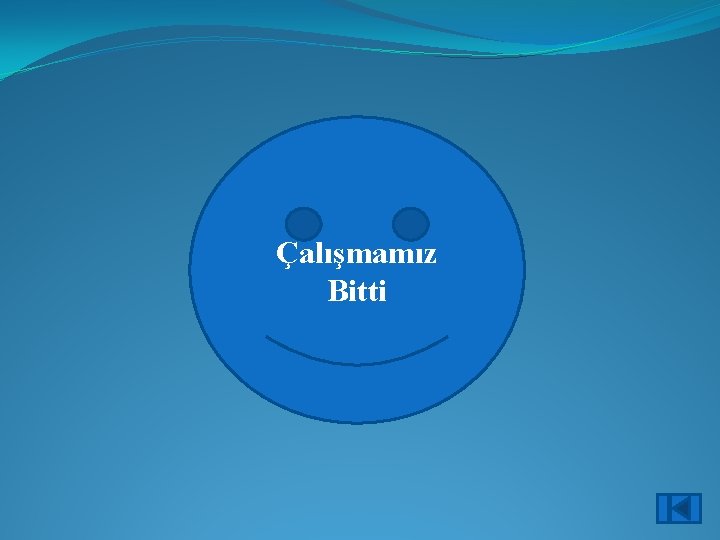 Çalışmamız Bitti 