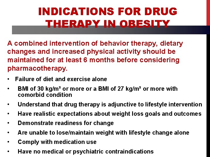 INDICATIONS FOR DRUG THERAPY IN OBESITY A combined intervention of behavior therapy, dietary changes