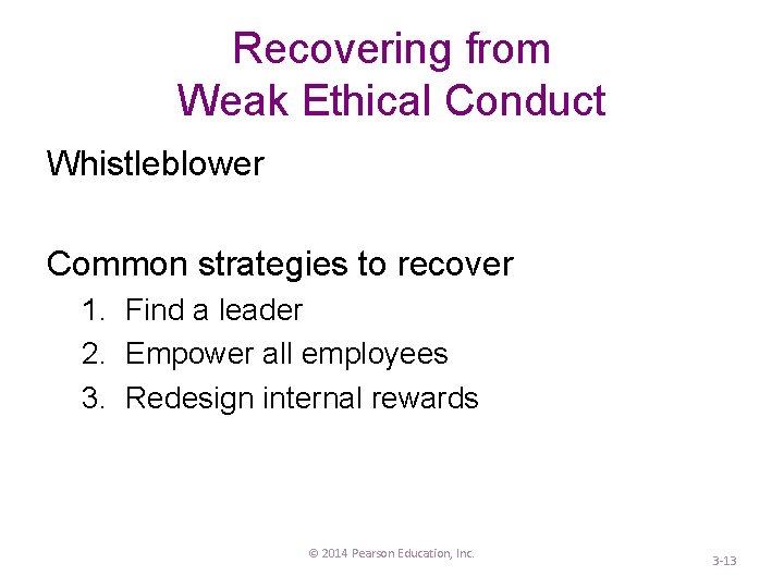 Recovering from Weak Ethical Conduct Whistleblower Common strategies to recover 1. Find a leader