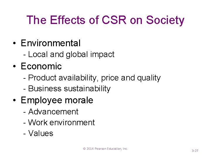 The Effects of CSR on Society • Environmental - Local and global impact •
