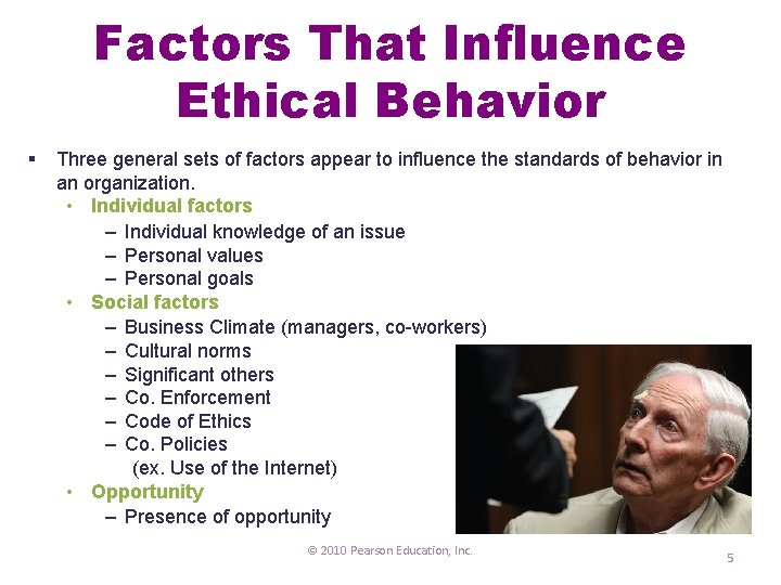 Factors That Influence Ethical Behavior § Three general sets of factors appear to influence