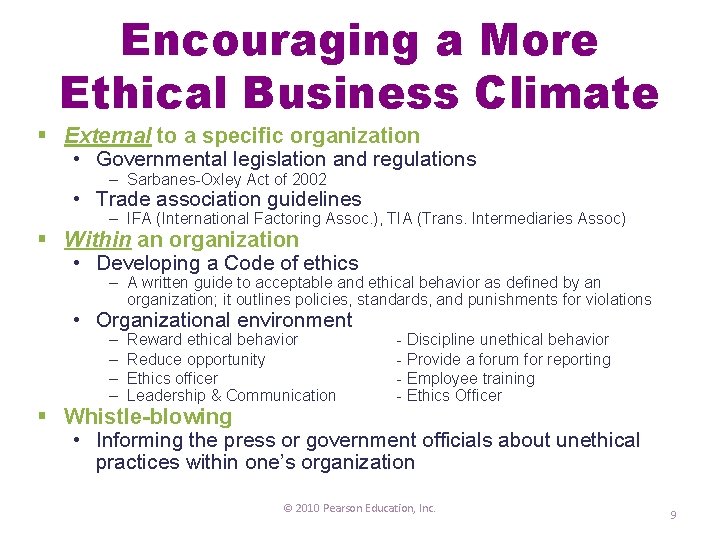 Encouraging a More Ethical Business Climate § External to a specific organization • Governmental
