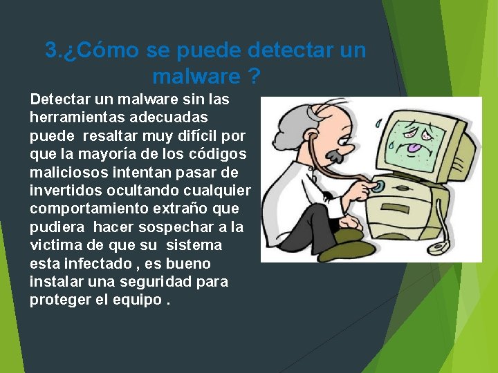 3. ¿Cómo se puede detectar un malware ? Detectar un malware sin las herramientas
