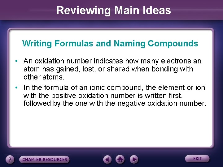 Reviewing Main Ideas Writing Formulas and Naming Compounds • An oxidation number indicates how