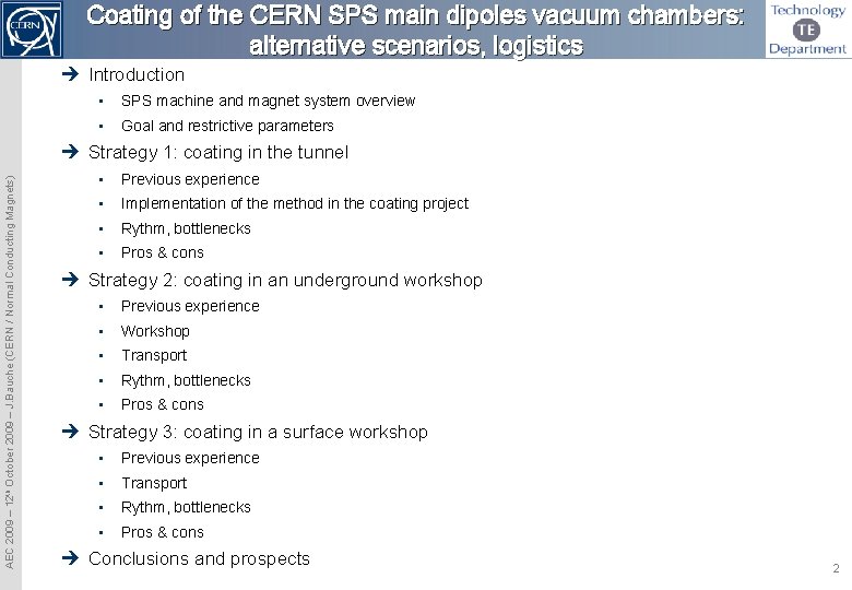 Coating of the CERN SPS main dipoles vacuum chambers: alternative scenarios, logistics Introduction •