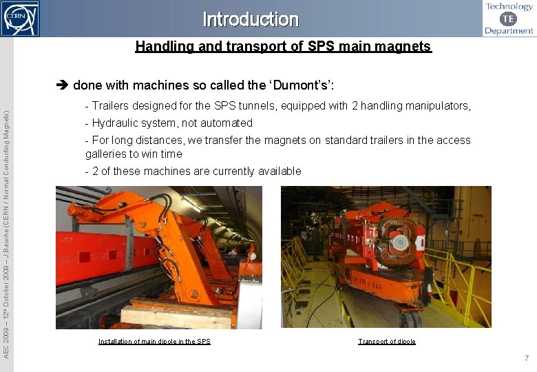 Introduction Handling and transport of SPS main magnets AEC 2009 – 12 th October