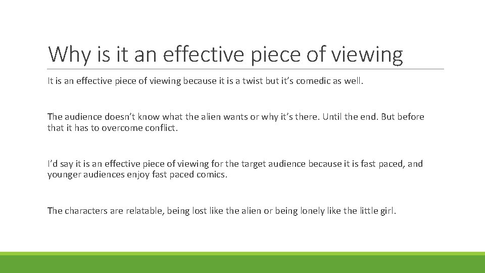 Why is it an effective piece of viewing It is an effective piece of
