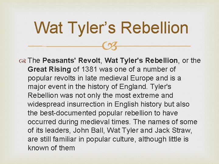 Wat Tyler’s Rebellion The Peasants' Revolt, Wat Tyler's Rebellion, or the Great Rising of