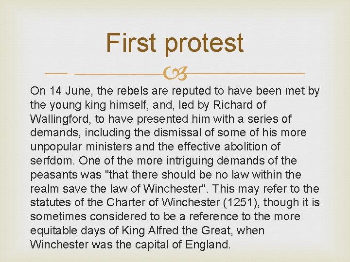 First protest On 14 June, the rebels are reputed to have been met by