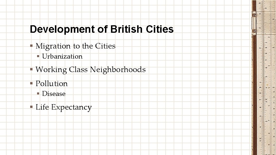 Development of British Cities § Migration to the Cities § Urbanization § Working Class
