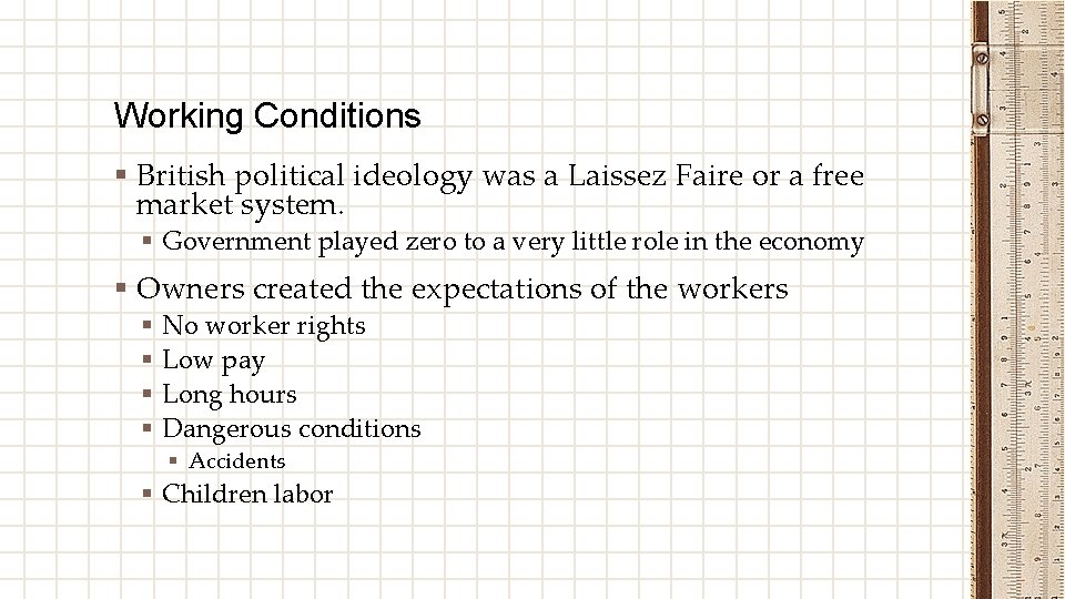 Working Conditions § British political ideology was a Laissez Faire or a free market