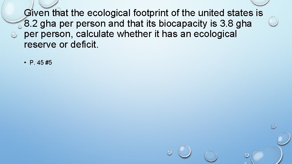 Given that the ecological footprint of the united states is 8. 2 gha person