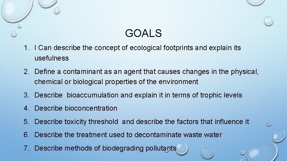 GOALS 1. I Can describe the concept of ecological footprints and explain its usefulness