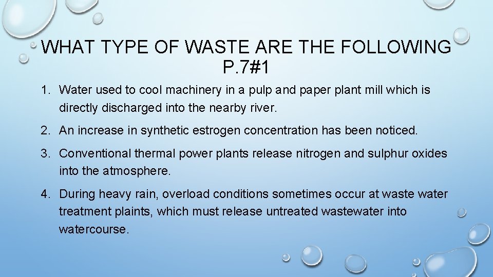 WHAT TYPE OF WASTE ARE THE FOLLOWING P. 7#1 1. Water used to cool