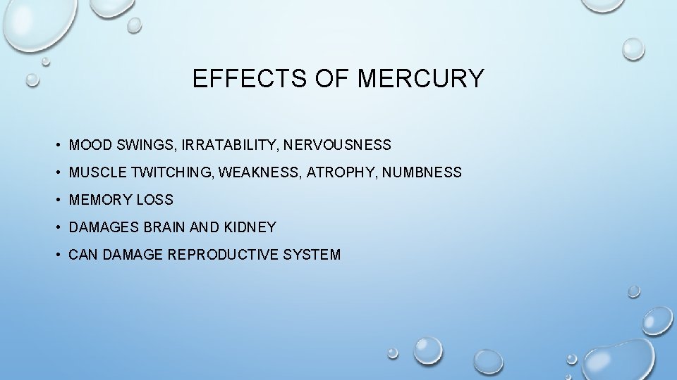 EFFECTS OF MERCURY • MOOD SWINGS, IRRATABILITY, NERVOUSNESS • MUSCLE TWITCHING, WEAKNESS, ATROPHY, NUMBNESS