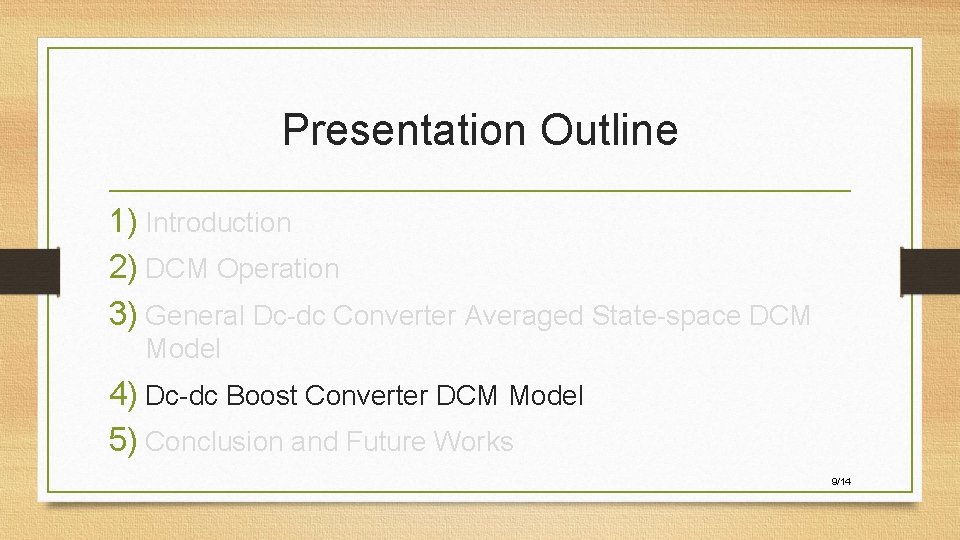 Presentation Outline 1) Introduction 2) DCM Operation 3) General Dc-dc Converter Averaged State-space DCM