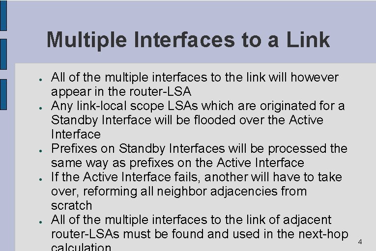 Multiple Interfaces to a Link ● ● ● All of the multiple interfaces to Multiple Interfaces to a Link ● ● ● All of the multiple interfaces to