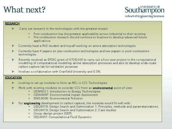 What next? RESEARCH Ø Carry out research in the technologies with the greatest impact: