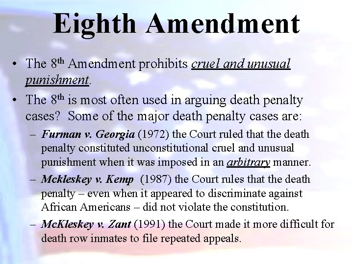 Eighth Amendment • The 8 th Amendment prohibits cruel and unusual punishment. • The