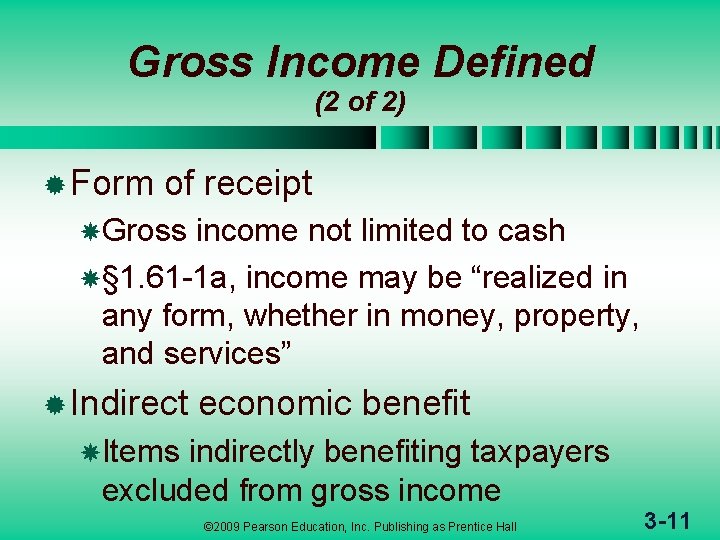 Gross Income Defined (2 of 2) ® Form of receipt Gross income not limited