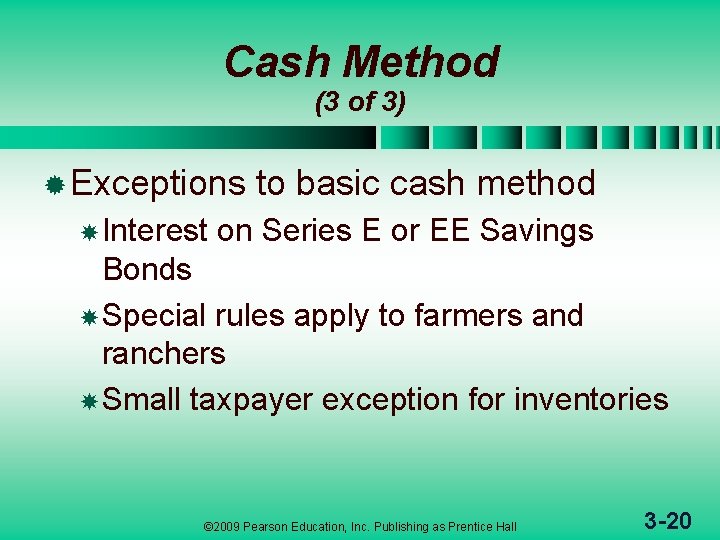 Cash Method (3 of 3) ® Exceptions Interest to basic cash method on Series