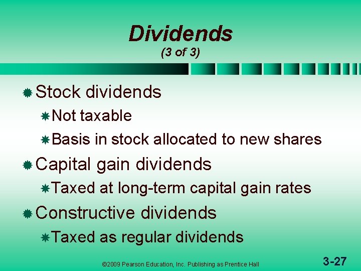 Dividends (3 of 3) ® Stock dividends Not taxable Basis in stock allocated to