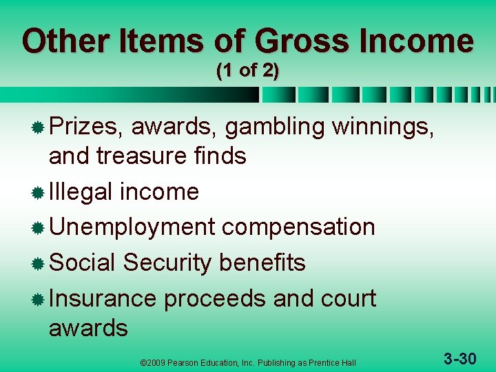 Other Items of Gross Income (1 of 2) ® Prizes, awards, gambling winnings, and