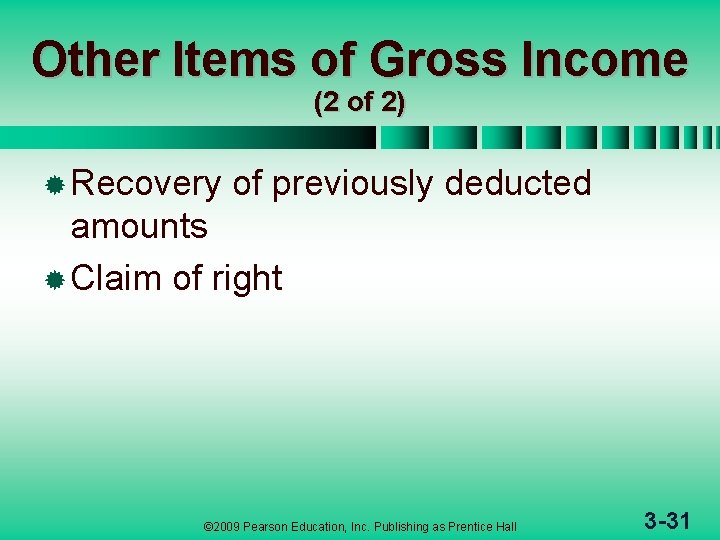 Other Items of Gross Income (2 of 2) ® Recovery of previously deducted amounts