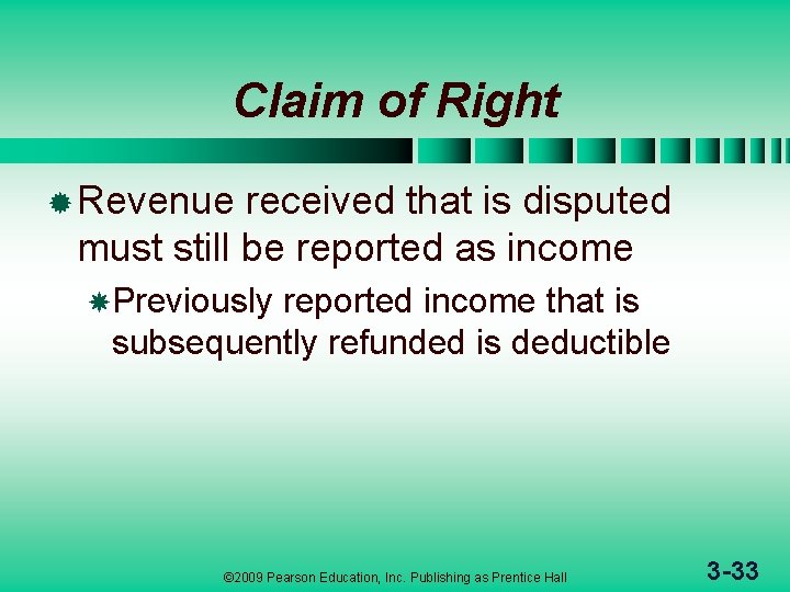 Claim of Right ® Revenue received that is disputed must still be reported as