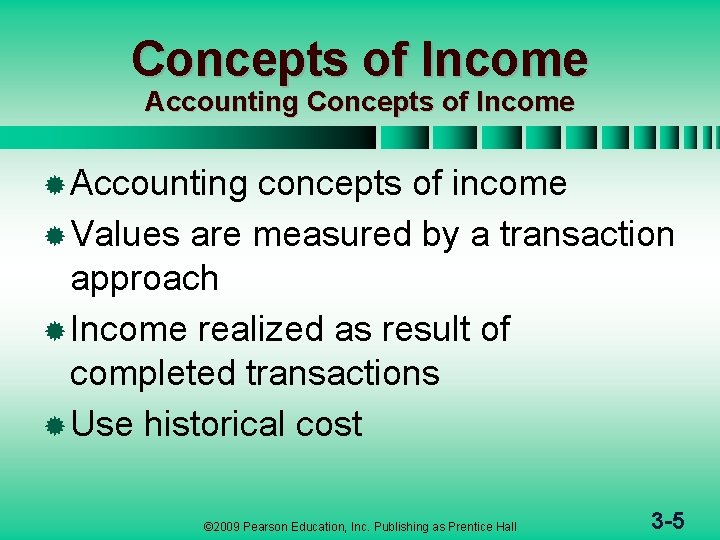 Concepts of Income Accounting Concepts of Income ® Accounting concepts of income ® Values
