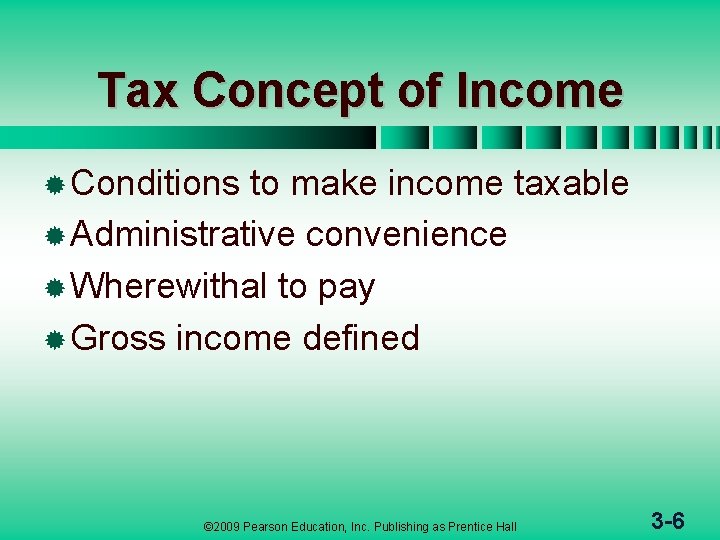 Tax Concept of Income ® Conditions to make income taxable ® Administrative convenience ®