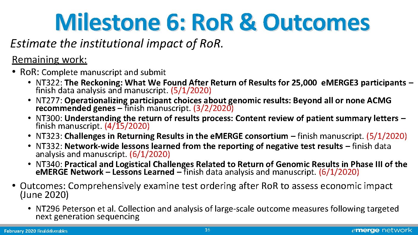 Milestone 6: Ro. R & Outcomes Estimate the institutional impact of Ro. R. Remaining