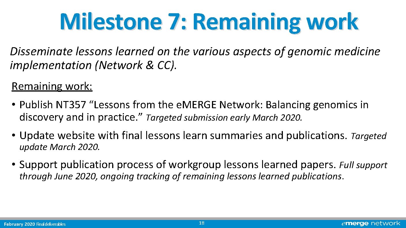 Milestone 7: Remaining work Disseminate lessons learned on the various aspects of genomic medicine