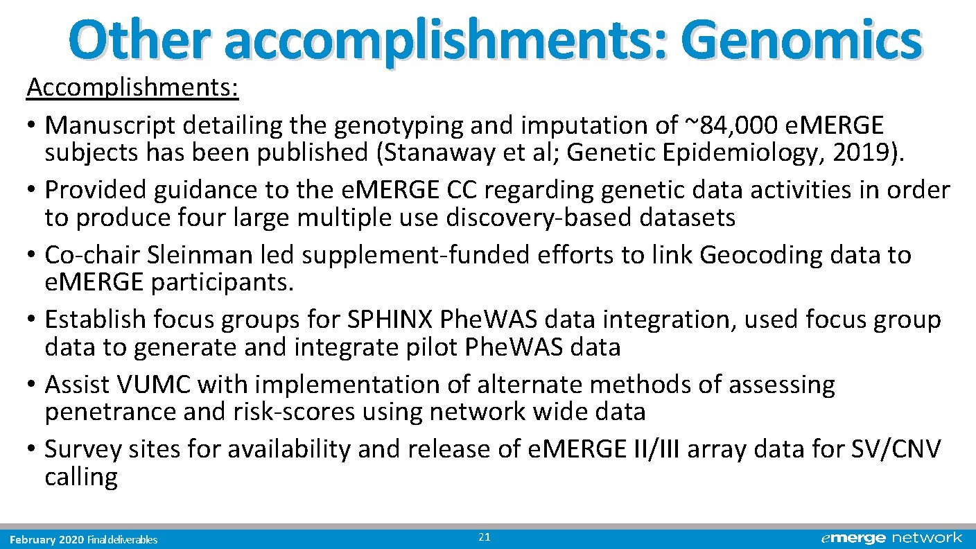 Other accomplishments: Genomics Accomplishments: • Manuscript detailing the genotyping and imputation of ~84, 000