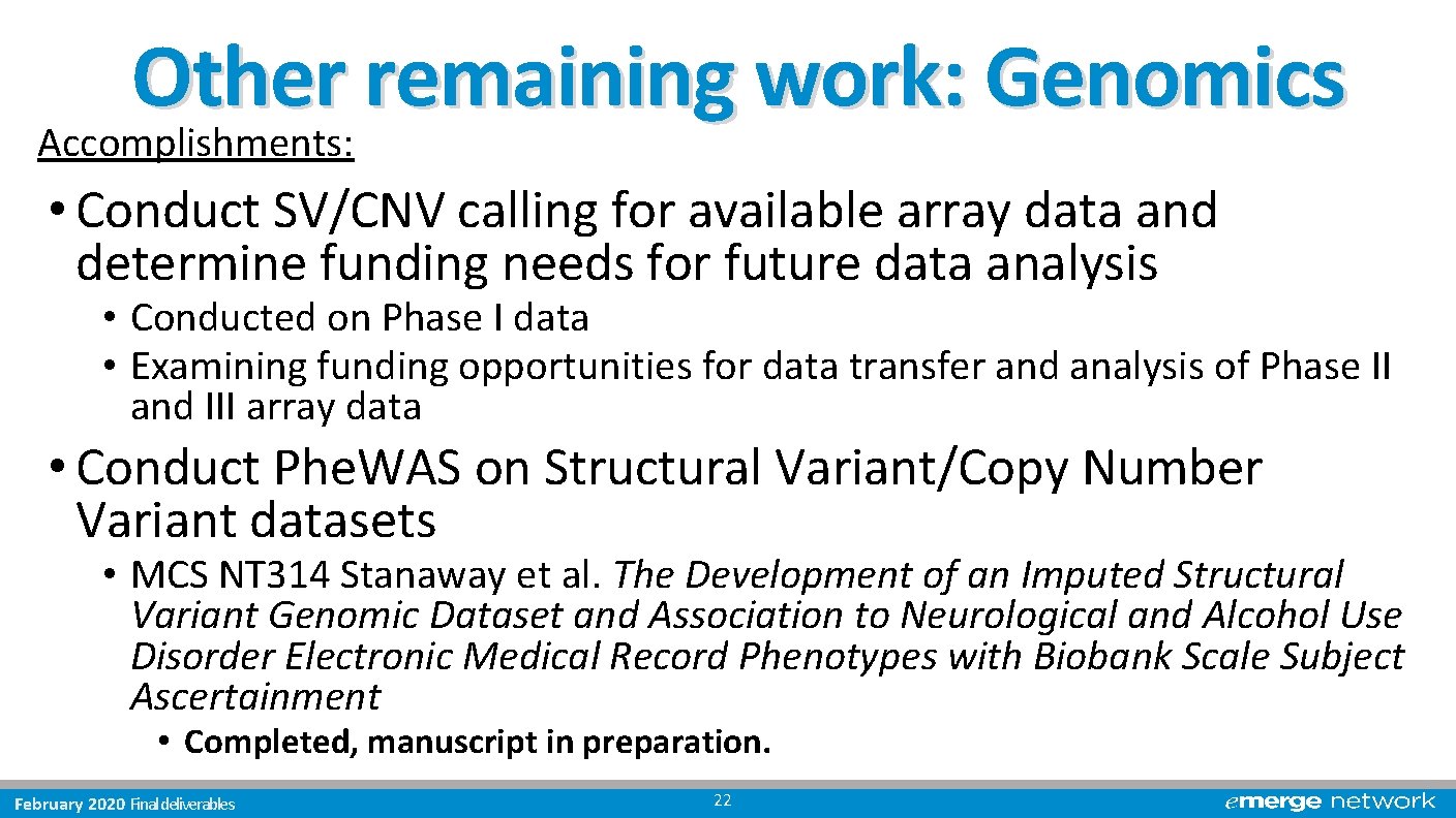 Other remaining work: Genomics Accomplishments: • Conduct SV/CNV calling for available array data and