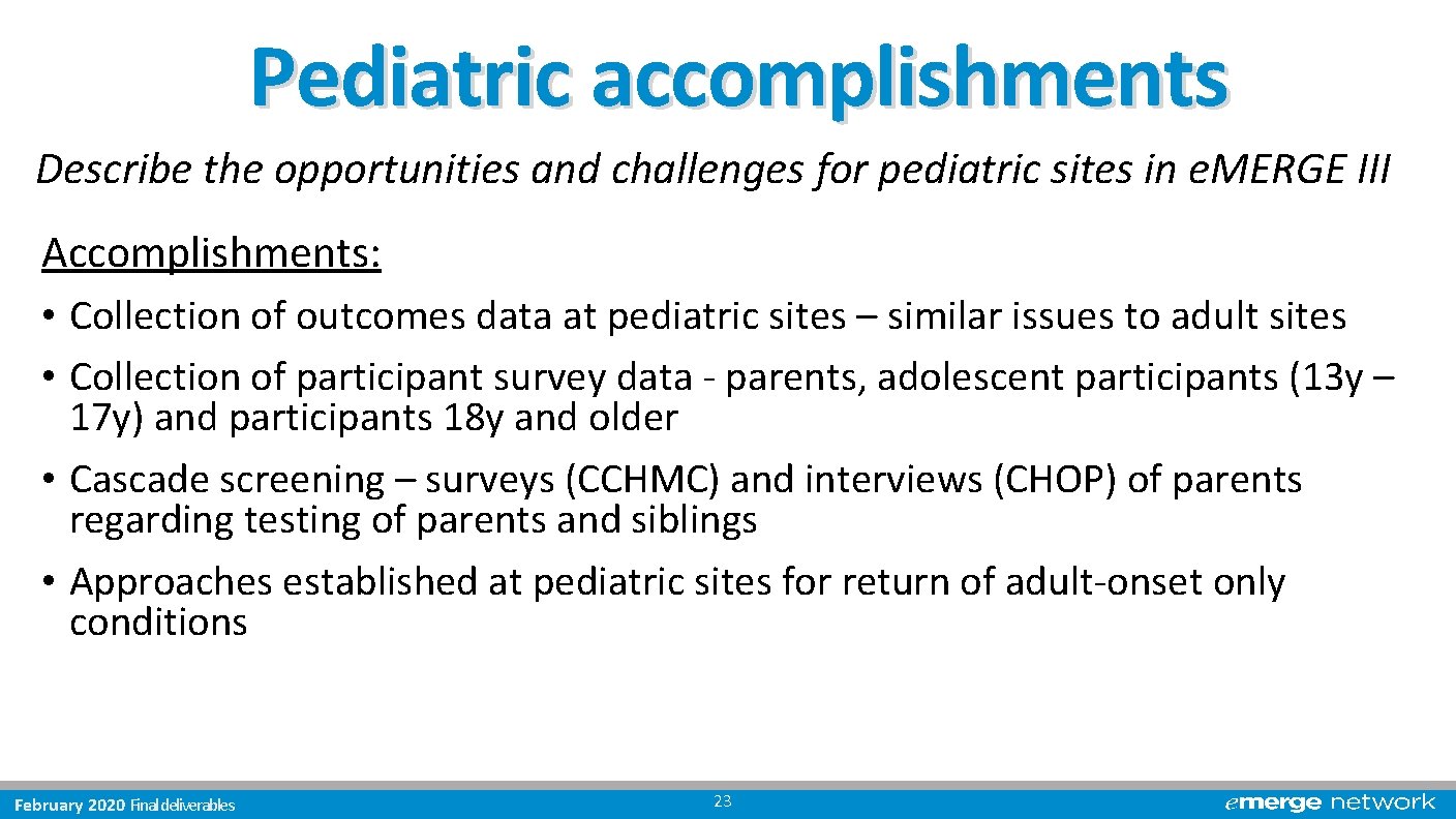 Pediatric accomplishments Describe the opportunities and challenges for pediatric sites in e. MERGE III