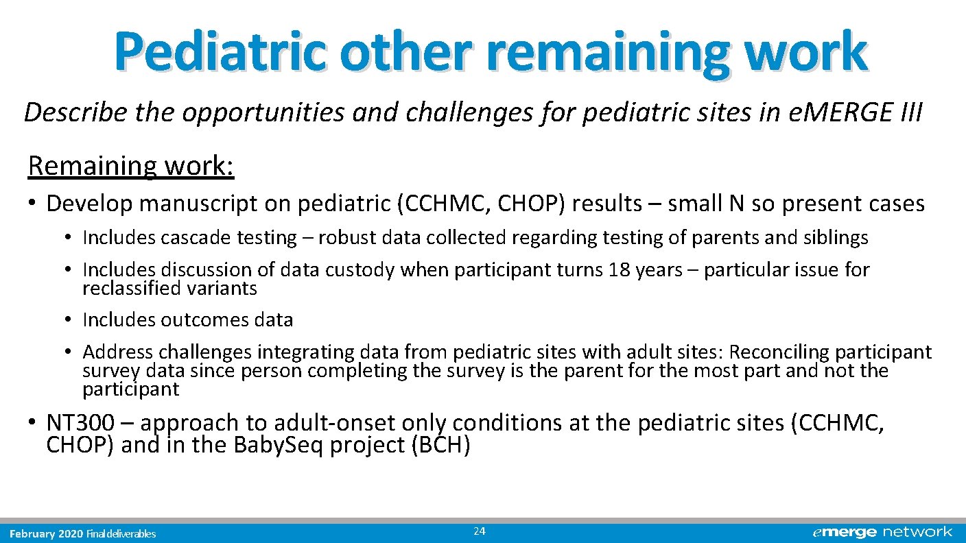 Pediatric other remaining work Describe the opportunities and challenges for pediatric sites in e.