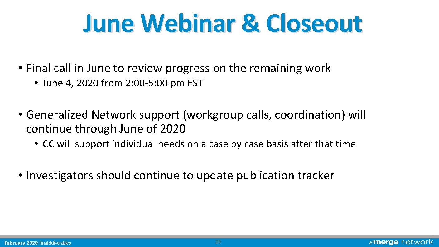 June Webinar & Closeout • Final call in June to review progress on the