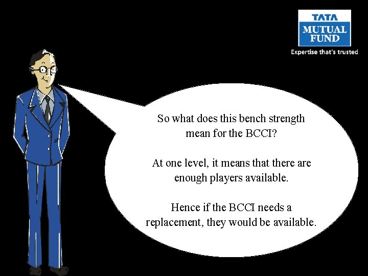 So what does this bench strength mean for the BCCI? At one level, it
